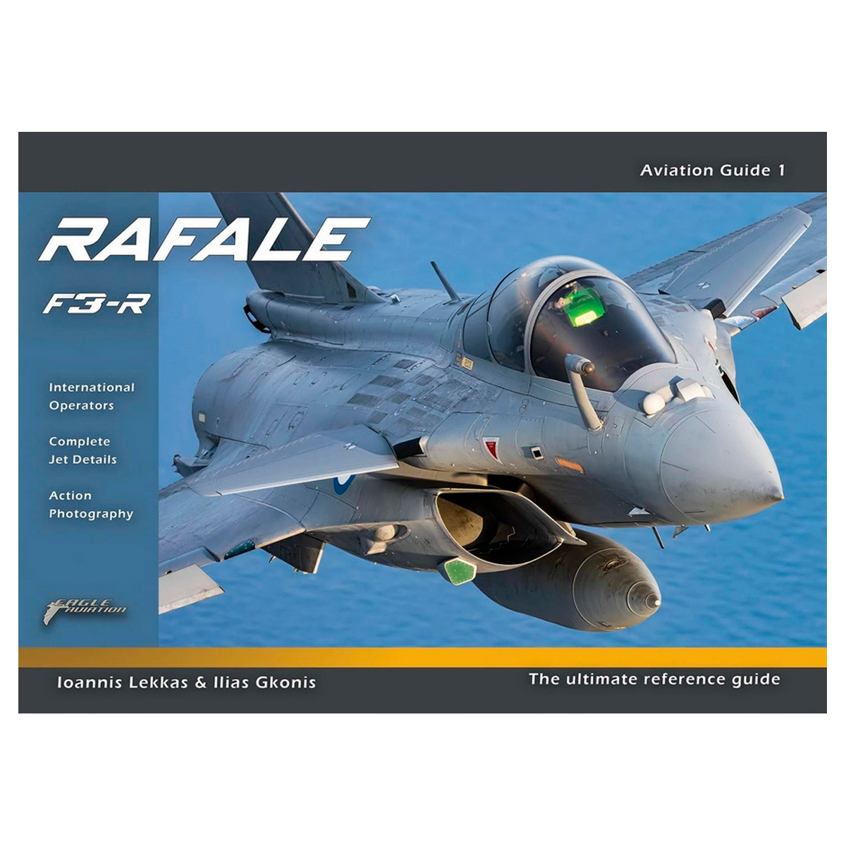 Rafale Aviation Guide  1 – The Ultimate Reference Guide